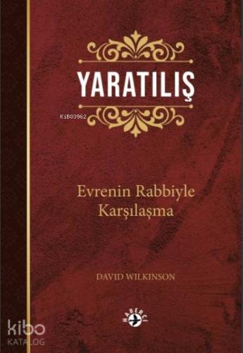Yaratılış; Evrenin Rabbiyle Karşılaşma