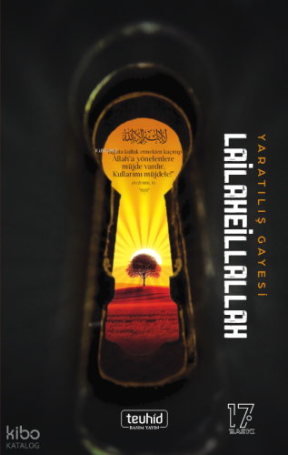 Yaratılış Gayesi Lailaheillallah