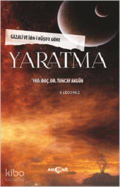 Yaratma; Gazali ve İbn-i Rüşd'e Göre