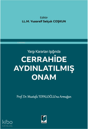 Yargı Kararları Işığında Cerrahide Aydınlatılmış Onam