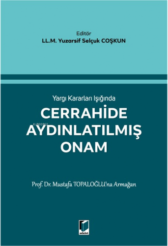 Yargı Kararları Işığında Cerrahide Aydınlatılmış Onam