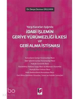 Yargı Kararları Işığında İdari İşlemin Geriye Yürümezliği İlkesi ve Geri Alma İstisnası