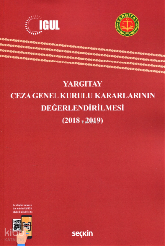 Yargıtay Ceza Genel Kurulu Kararlarının Değerlendirilmesi;(2018–2019)