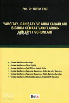 Yargıtay, Danıştay ve AİHM Kararları Işığında Cemaat Vakıflarının Mülkiyet Sorunları