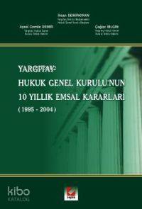 Yargıtay Hukuk Genel Kurulu'nun 10 Yıllık Emsal Kararları