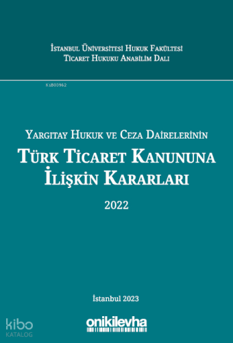 Yargıtay Hukuk ve Ceza Dairelerinin Türk Ticaret Kanununa İlişkin Kara
