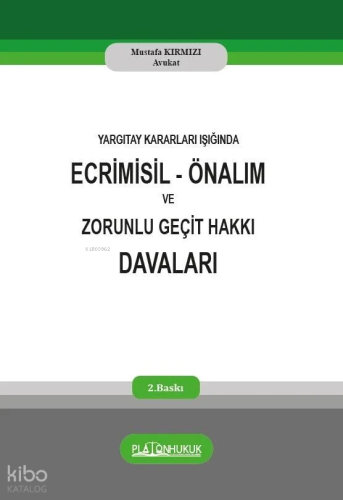 Yargıtay Kararları Işığında Ecrimisil - Önalım ve Zorunlu Geçit Hakkı Davaları