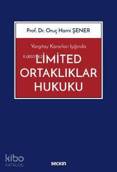 Yargıtay Kararları Işığında Limited Ortaklıklar Hukuku