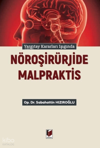 Yargıtay Kararları Işığında Nöroşirürjide Malpraktis