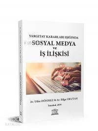 Yargıtay Kararları Işığında Sosyal Medya ve İş İlişkisi