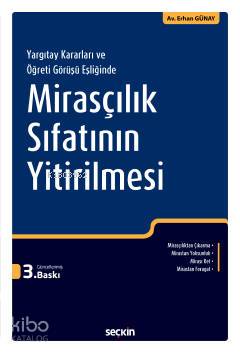 Yargıtay Kararları/Öğreti Görüşü Eşliğinde Mirasçılık Sıfatının Yitirilmesi
