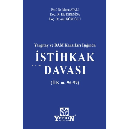 Yargıtay ve BAM Kararları Işığında İstihkak Davası;İİK m. 96-99