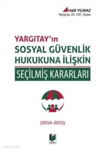 Yargıtay'ın Sosyal Güvenlik Hukukuna İlişkin Seçilmiş Kararları (Ciltl