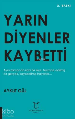 Yarın Diyenler Kaybetti