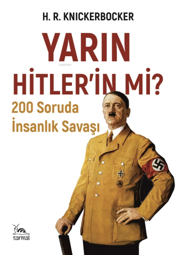 Yarın Hitlerin mi?;200 Soruda İnsanlık Savaşı - Kitapiks.com