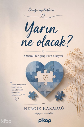Yarın Ne Olacak?;Otizmli Bir Genç Kızın Hikayesi