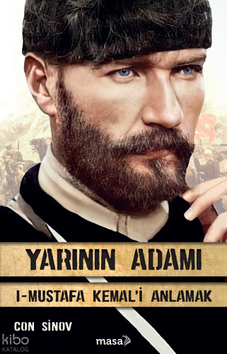 Yarının Adamı 1 - Mustafa Kemal'i Anlamak