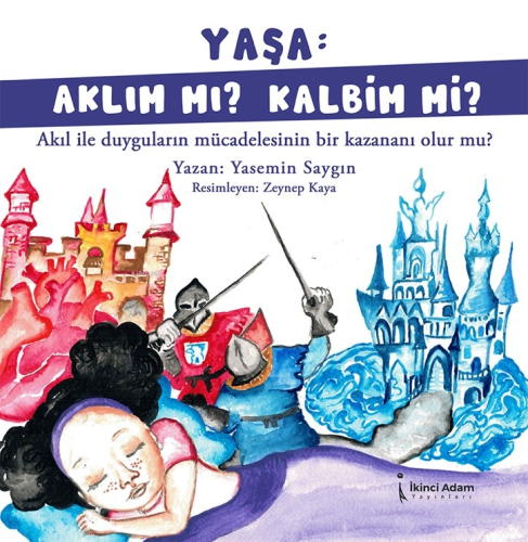 Yaşa: Aklım Mı? Kalbim Mi?;Akıl İle Duyguların Mücadelesinin Bir Kazananı Olur mu ?