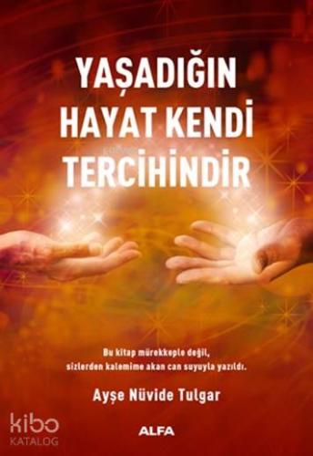 Yaşadığın Hayat Kendi Tercihindir - Kitapiks.com