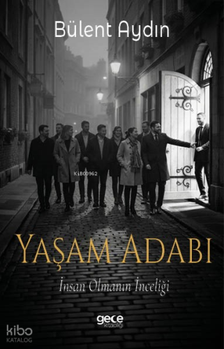 Yaşam Adabı;İnsan Olmanın İnceliği
