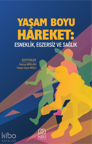 Yaşam Boyu Hareket; Esneklik, Egzersiz ve Sağlık - Kitapiks.com
