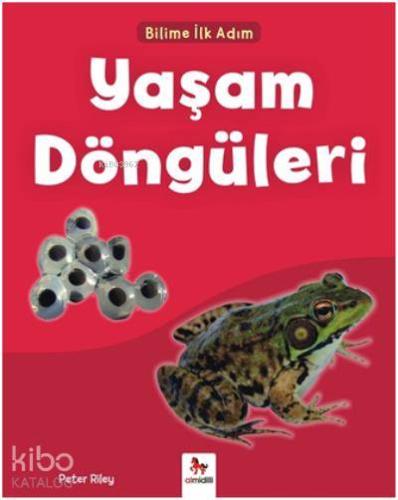 Yaşam Döngüleri - Bilime İlk Adım - Kitapiks.com