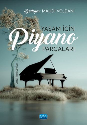 Yaşam İçin Piyano Parçaları: Orta-İleri Seviye - Kitapiks.com