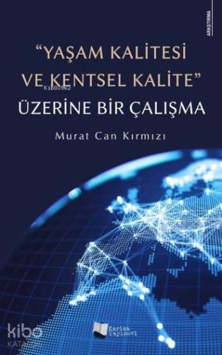 "Yaşam Kalitesi ve Kentsel Kalite" Üzerine Bir Çalışma - Kitapiks.com
