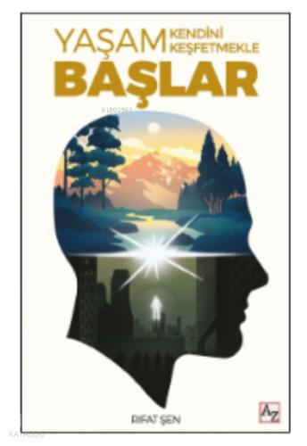 Yaşam Kendini Keşfetmekle Başlar