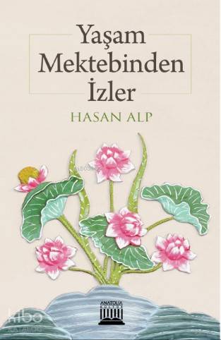 Yaşam Mektebinden İzler