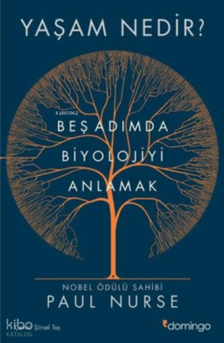 Yaşam Nedir? Beş Adımda Biyolojiyi Anlamak
