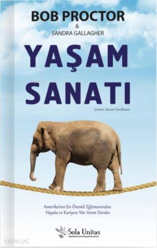Yaşam Sanatı; Amerika'nın En Önemli Eğitmeninden Hayata ve Kariyere Yön Veren Dersler