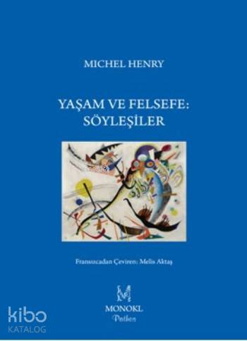 Yaşam Ve Felsefe Söyleşiler