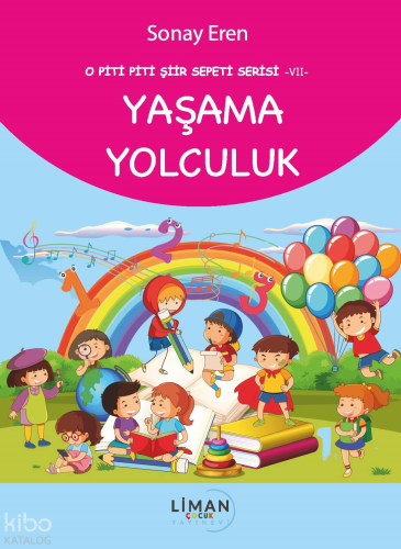 Yaşama Yolculuk;O Piti Piti Şiir Sepeti Serisi – VII