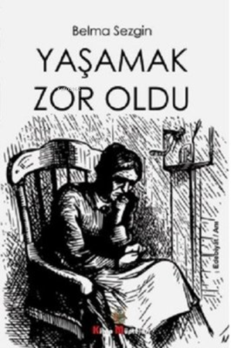 Yaşamak Çok Zordu - Kitapiks.com