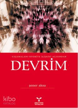 Yaşamalanı-Otorite İlişkisi Açısından Devrim