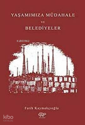 Yaşamımıza Müdahale ve Belediyeler