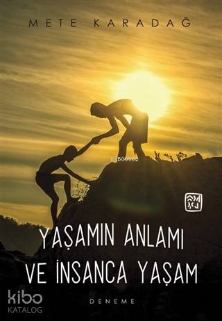 Yaşamın Anlamı ve İnsanca Yaşam