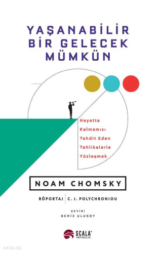 Yaşanabilir Bir Gelecek Mümkün;Hayatta Kalmamızı Tehdit Eden Tehlikele