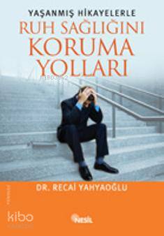 Yaşanmış Hikayelerle Ruh Sağlığını Koruma Yolları