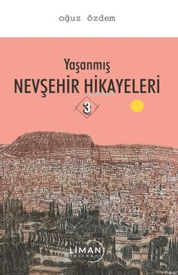 Yaşanmış Nevşehir Hikayeleri - Kitapiks.com