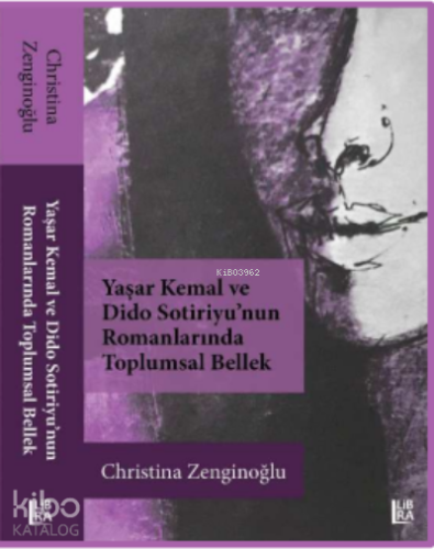 Yaşar Kemal ve Dido Sotiriyu’nun Romanlarında Toplumsal Bellek