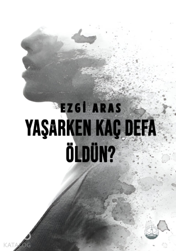 Yaşarken Kaç Defa Öldün?