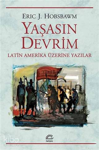 Yaşasın Devrim; Latin Amerika Üzerine Yazılar - Kitapiks.com
