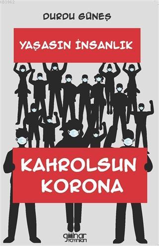 Yaşasın İnsanlık Kahrolsun Korona - Kitapiks.com
