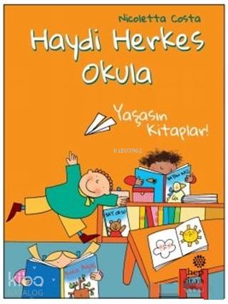 Yaşasın Kitaplar! - Haydi Herkes Okula - Kitapiks.com