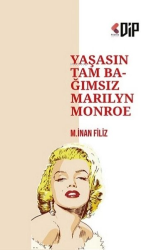 Yaşasın Tam Bağımsız Marilyn Monroe - Kitapiks.com