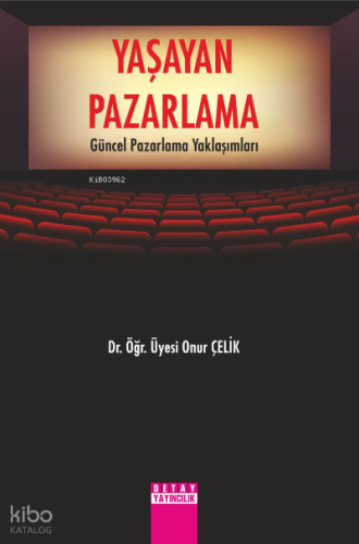 Yaşayan Pazarlama Güncel Pazarlama Yaklaşımları