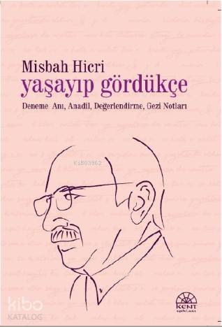 Yaşayıp Gördükçe