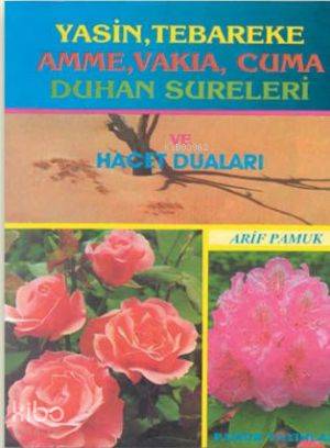 Yasin (Yasin-017); Tebareke, Amme, Vakıa, Cuma, Duhan Sureleri ve Hace